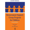 Bereavement Support Group Program for Children: Leader Manual and Participant Workbook