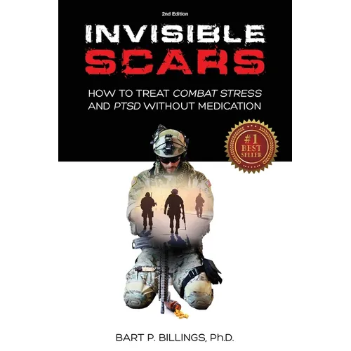 Invisible Scars: How to Treat Combat Stress and PTSD without Medication