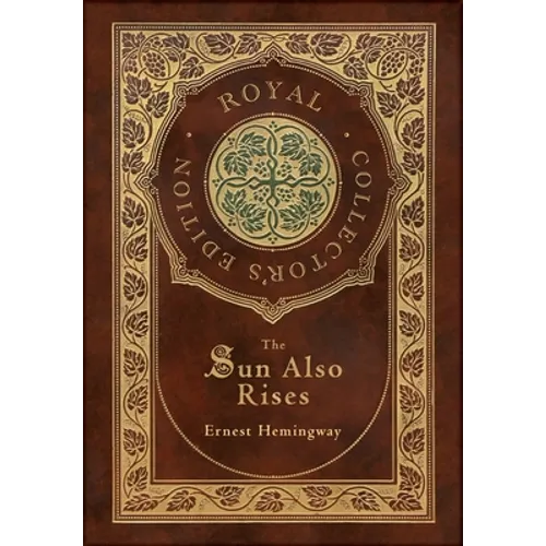 The Sun Also Rises (Royal Collector's Edition) (Case Laminate Hardcover with Jacket)
