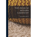 Text-book of Modern Carpentry
