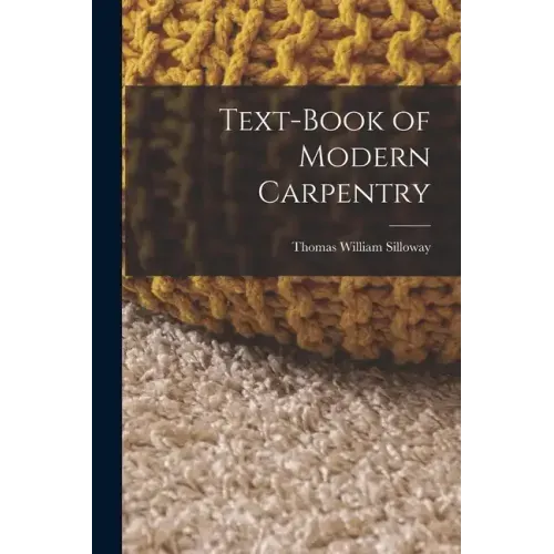 Text-book of Modern Carpentry