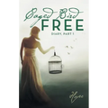 Caged Free Bird: Diary, Part 1