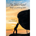 I'm Still Here!: Musings of a Recovering Addict