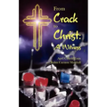 From Crack to Christ: A Witness