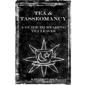 Tea and Tasseomancy: A Guide to Reading Tea Leaves