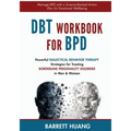DBT Workbook For BPD: Powerful Dialectical Behavior Therapy Strategies for Treating Borderline Personality Disorder in Men & Women Manage BPD with a S