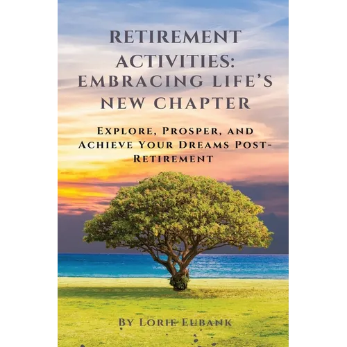 Retirement Activities Embracing Life's New Chapter