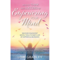 How to Think and Succeed by Empowering Your Mind: Discover Your Secret Mental Tools to Enjoy a Life of Happiness & Abundance