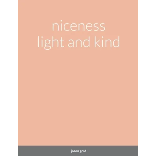 niceness light and kind