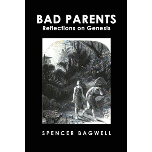 Bad Parents: Reflections on Genesis