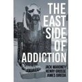 The East Side of Addiction