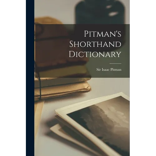 Pitman's Shorthand Dictionary [microform]