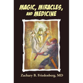 Magic, Miracles, and Medicine