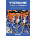 Exercise Equipment: Selecting the Best for Cardio Workouts