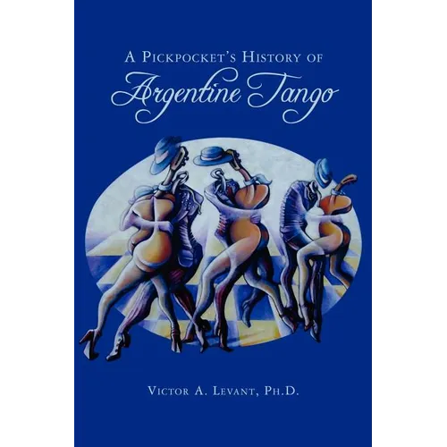 A Pickpocket's History of Argentine Tango