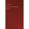 A Reading of Life, with Other Poems: in large print