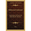 Hollywood Undressed: Observations Of Sylvia As Noted By Her Secretary