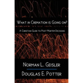 What in Cremation is Going on?: A Christian Guide to Post Mortem Decisions