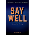 Say Well: Update Your Thinking