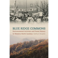 Blue Ridge Commons: Environmental Activism and Forest History in Western North Carolina