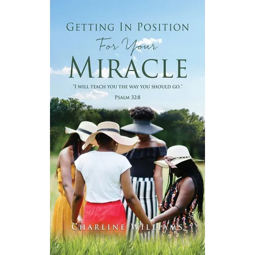 Getting In Position For Your Miracle