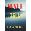 Never Tell (A May Moore Suspense Thriller-Book 2)
