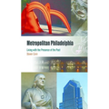 Metropolitan Philadelphia: Living with the Presence of the Past