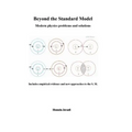 Beyond the Standard Model: Modern physics problems and solutions