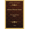 Manava Dharma-Sastra: The Code Of Manu (1887)