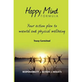 Happy Mind Formula: Your Action Plan to Mental and Physical Wellbeing