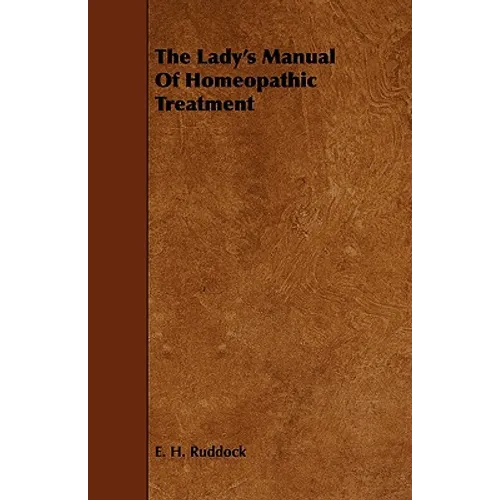 The Lady's Manual Of Homeopathic Treatment