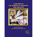 A History of LSU School of Medicine New Orleans