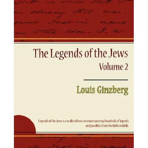 The Legends of the Jews - Volume 2
