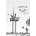 Echoes of Ilium: A tale of the oilfield