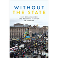 Without the State: Self-Organization and Political Activism in Ukraine