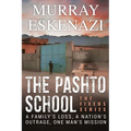 The Pashto School: A Family's Loss, A Nation's Outrage, One Man's Mission