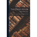 The Giant-Killer: Or, the Battle Which All Must Fight, by A.L.O.E