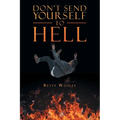 Don't Send Yourself to Hell