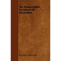 The Homeopathic Treatment of Alcoholism