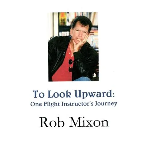 To Look Upward: One Flight Instructor's Journey