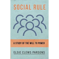 Social Rule - A Study of the Will to Power