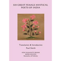 Six Great Female Mystical Poets of India