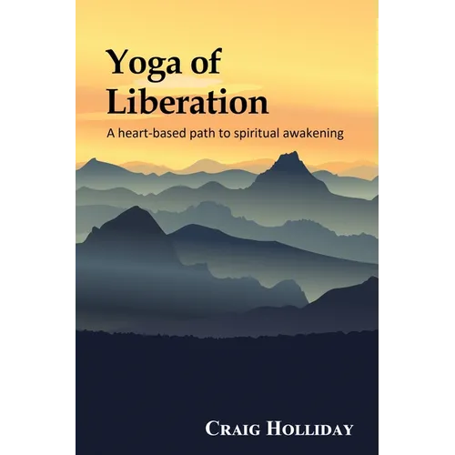 Yoga of Liberation: A heart-based path to spiritual awakening