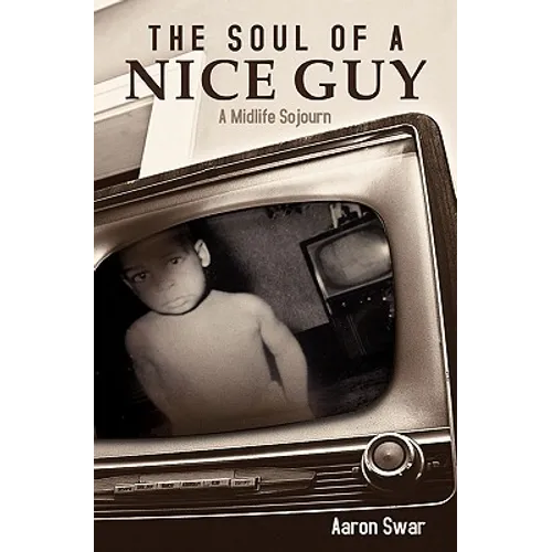 The Soul of a Nice Guy: A Midlife Sojourn