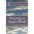 Growing in God's Word: A Spiritual Self-Help Guide