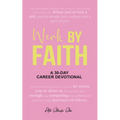 Werk by Faith: A 30-Day Career Devotional