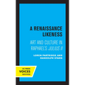 A Renaissance Likeness: Art and Culture in Raphael's Julius II