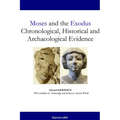 Moses and the Exodus Chronological, Historical and Archaeological Evidence