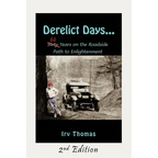 Derelict Days . . .: Sixty-Six Years on the Roadside Path to Enlightenment - Paperback
