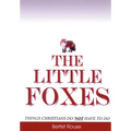 The Little Foxes: Things Christians do not have to do
